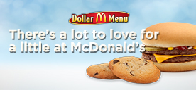 Dollar Menu.  There's a lot to love for a little at McDonalds!